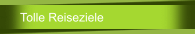 Tolle Reiseziele