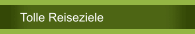 Tolle Reiseziele